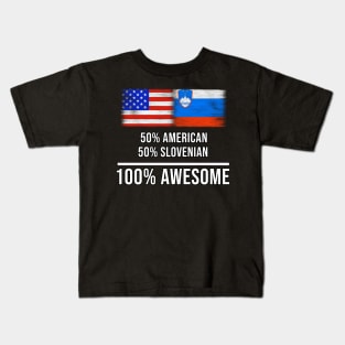 50% American 50% Slovenian 100% Awesome - Gift for Slovenian Heritage From Slovenia Kids T-Shirt